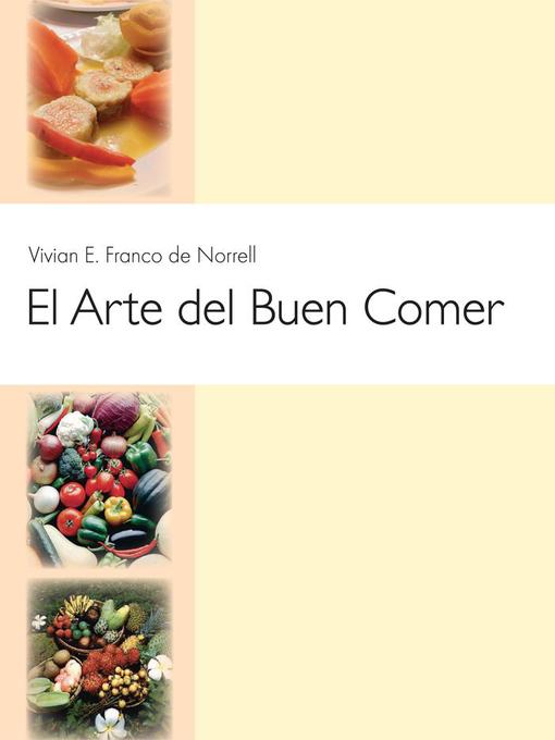 Title details for El Arte Del Buen Comer by Vivian E. Norrell - Available